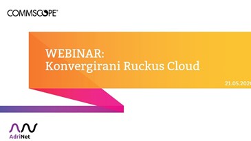 Commscope webinar: Konvergirani Ruckus Cloud